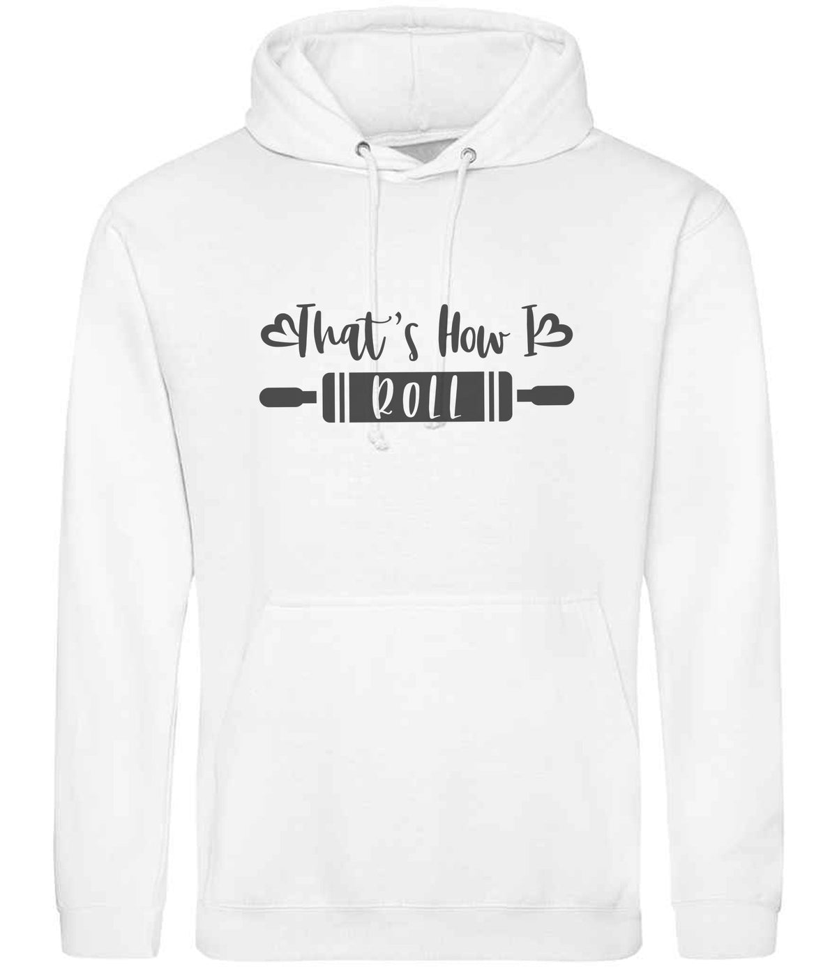 Thats How I Roll hoodie in arctic white