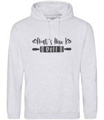 Thats How I Roll hoodie in ash