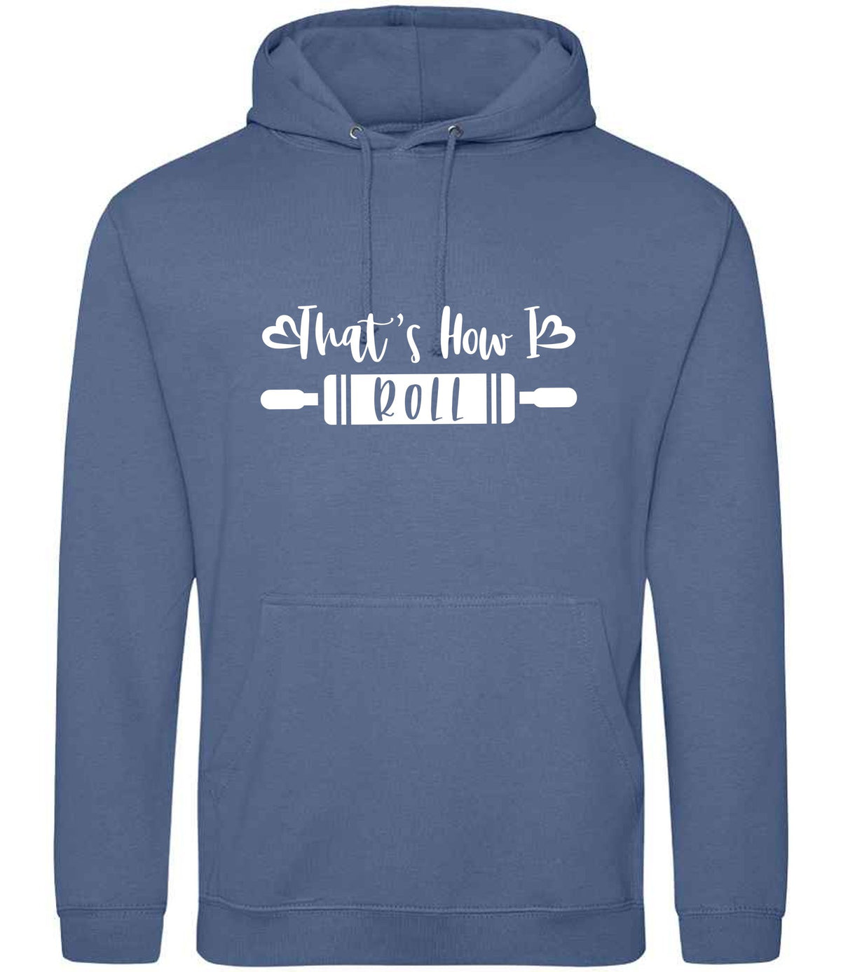 Thats How I Roll hoodie in atlantic blue