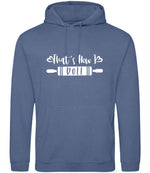 Thats How I Roll hoodie in atlantic blue
