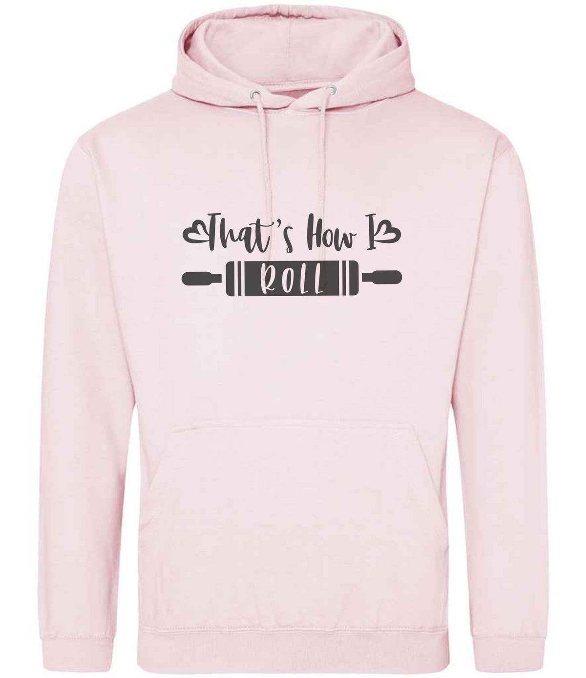 Thats How I Roll hoodie in baby pink