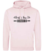 Thats How I Roll hoodie in baby pink