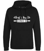 Thats How I Roll hoodie in black smoke