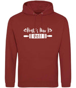 Thats How I Roll hoodie in brick red