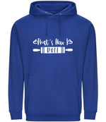 Thats How I Roll hoodie in bright royal