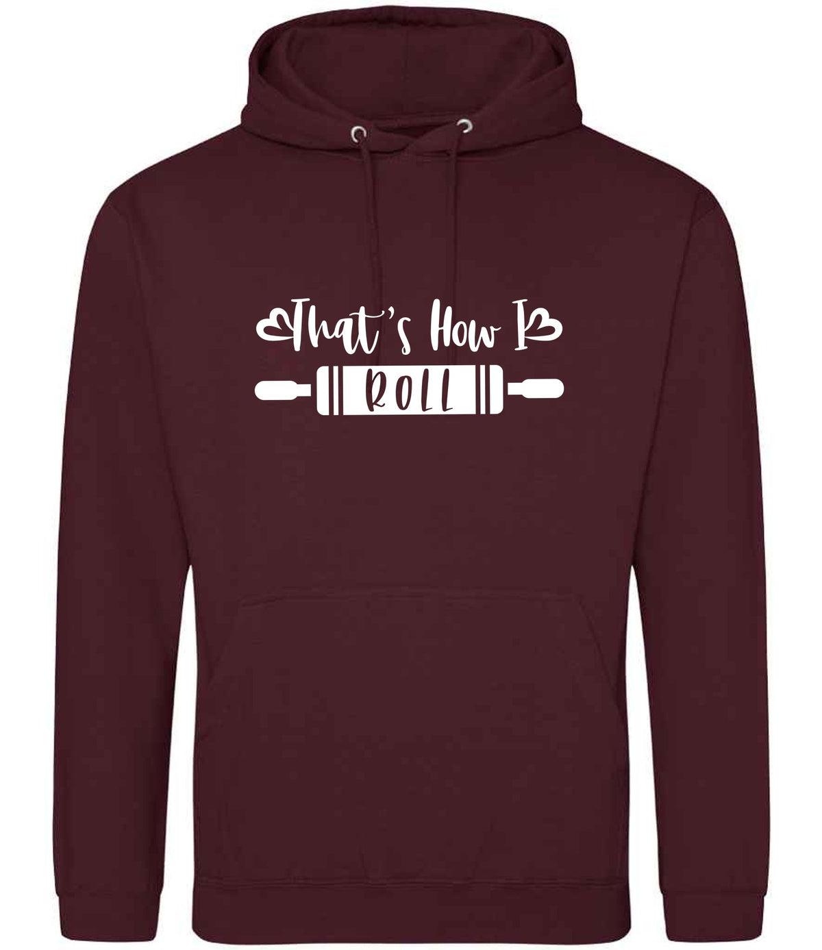 Thats How I Roll hoodie in burgundy