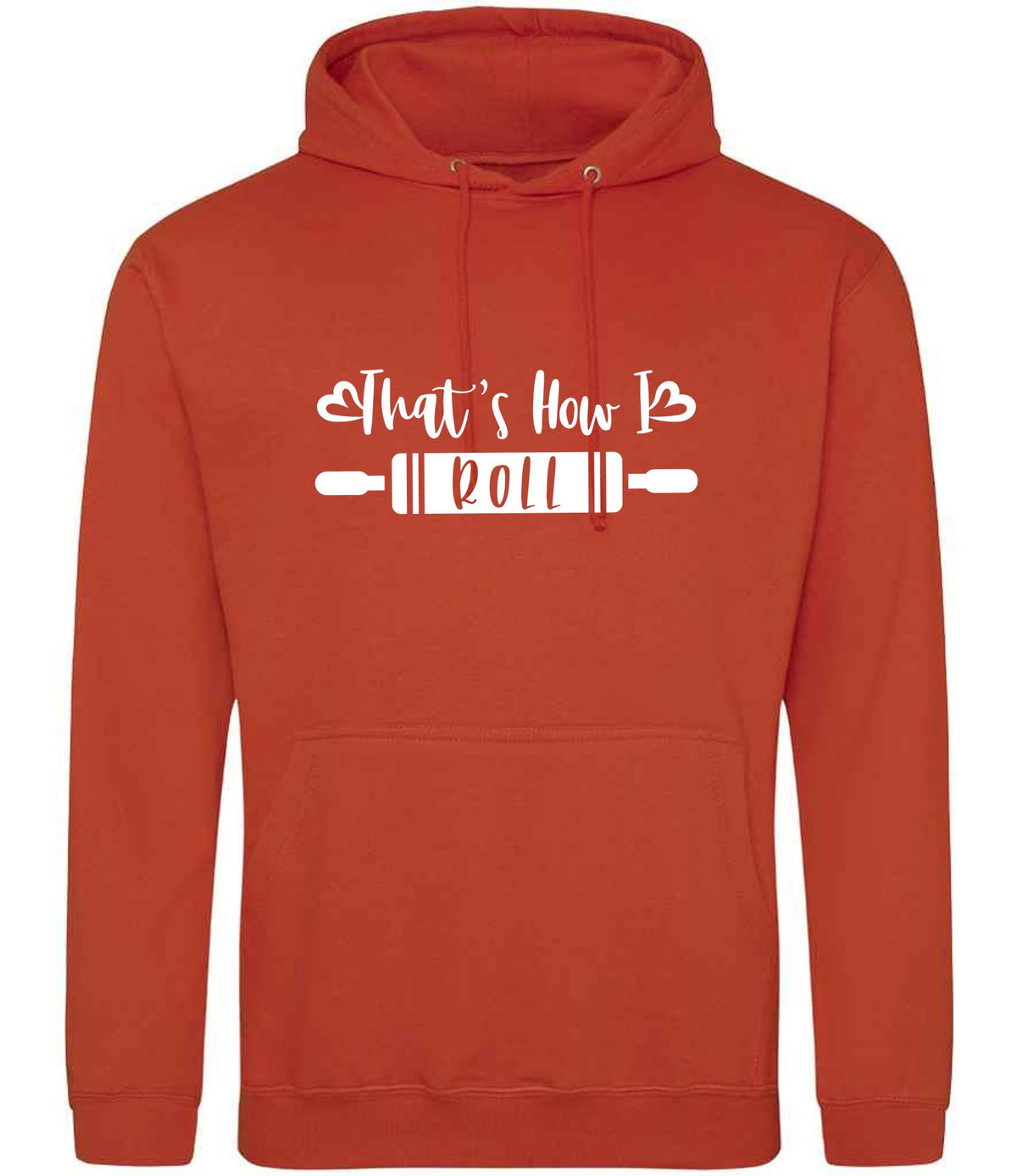 Thats How I Roll hoodie in burnt orange