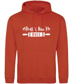 Thats How I Roll hoodie in burnt orange