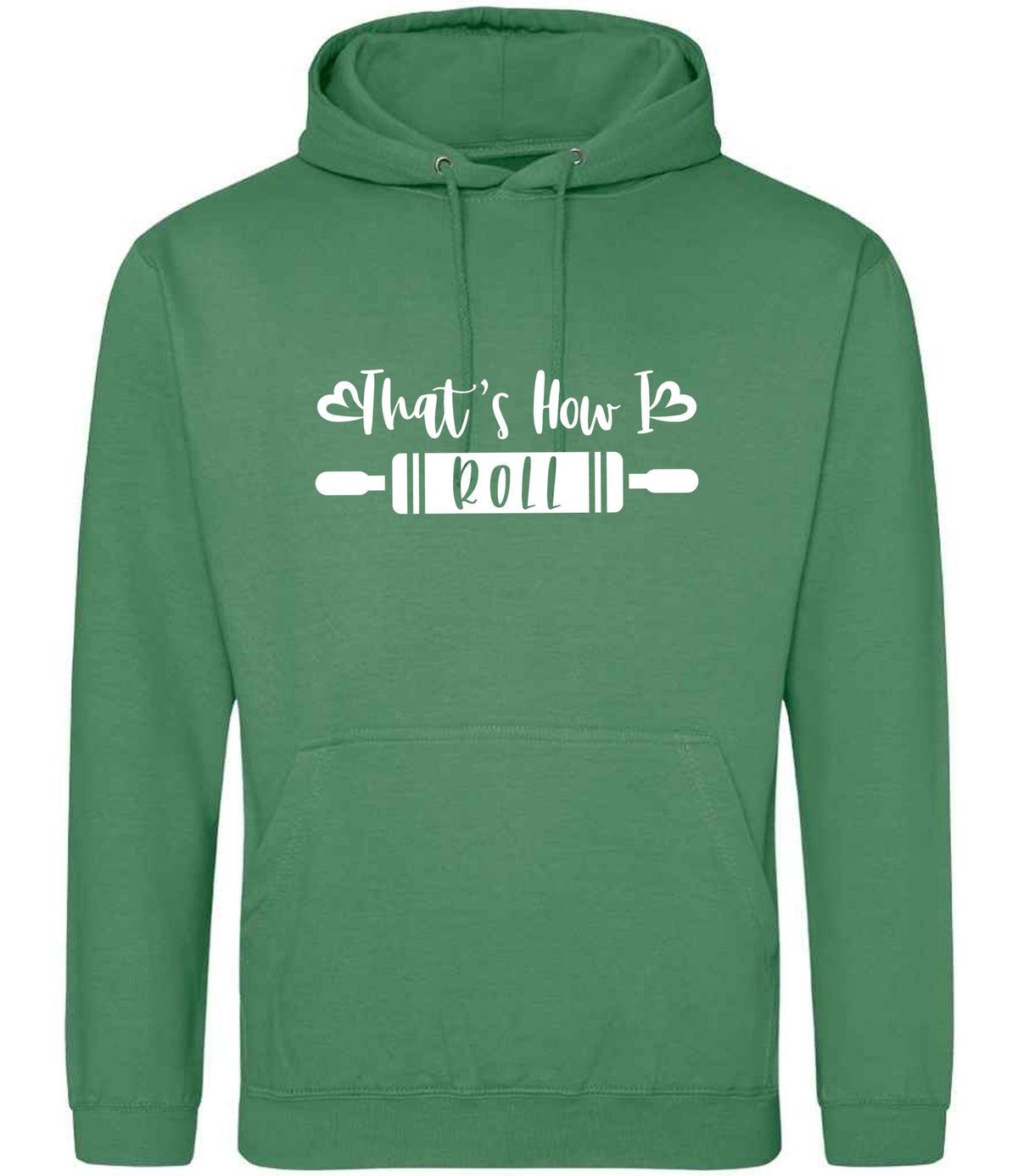 Thats How I Roll hoodie in cactus green