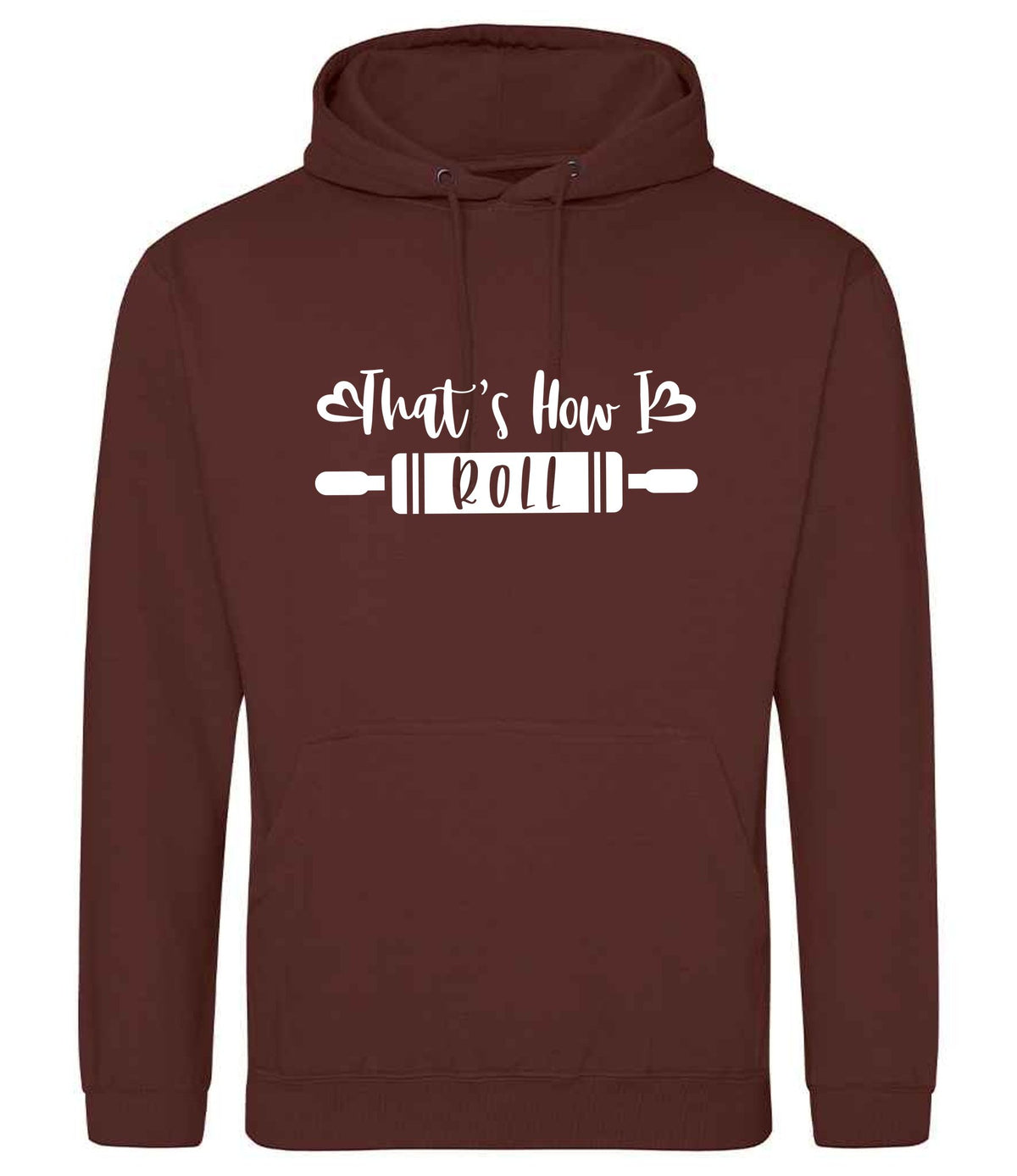 Thats How I Roll hoodie in chocolate fudge brownie