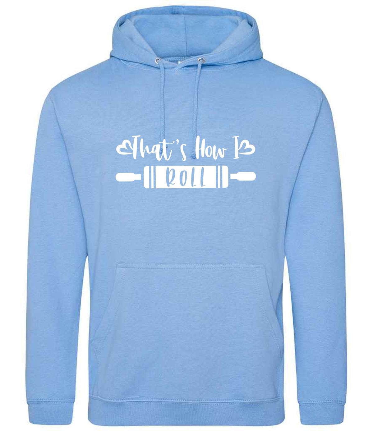 Thats How I Roll hoodie in cornflower blue