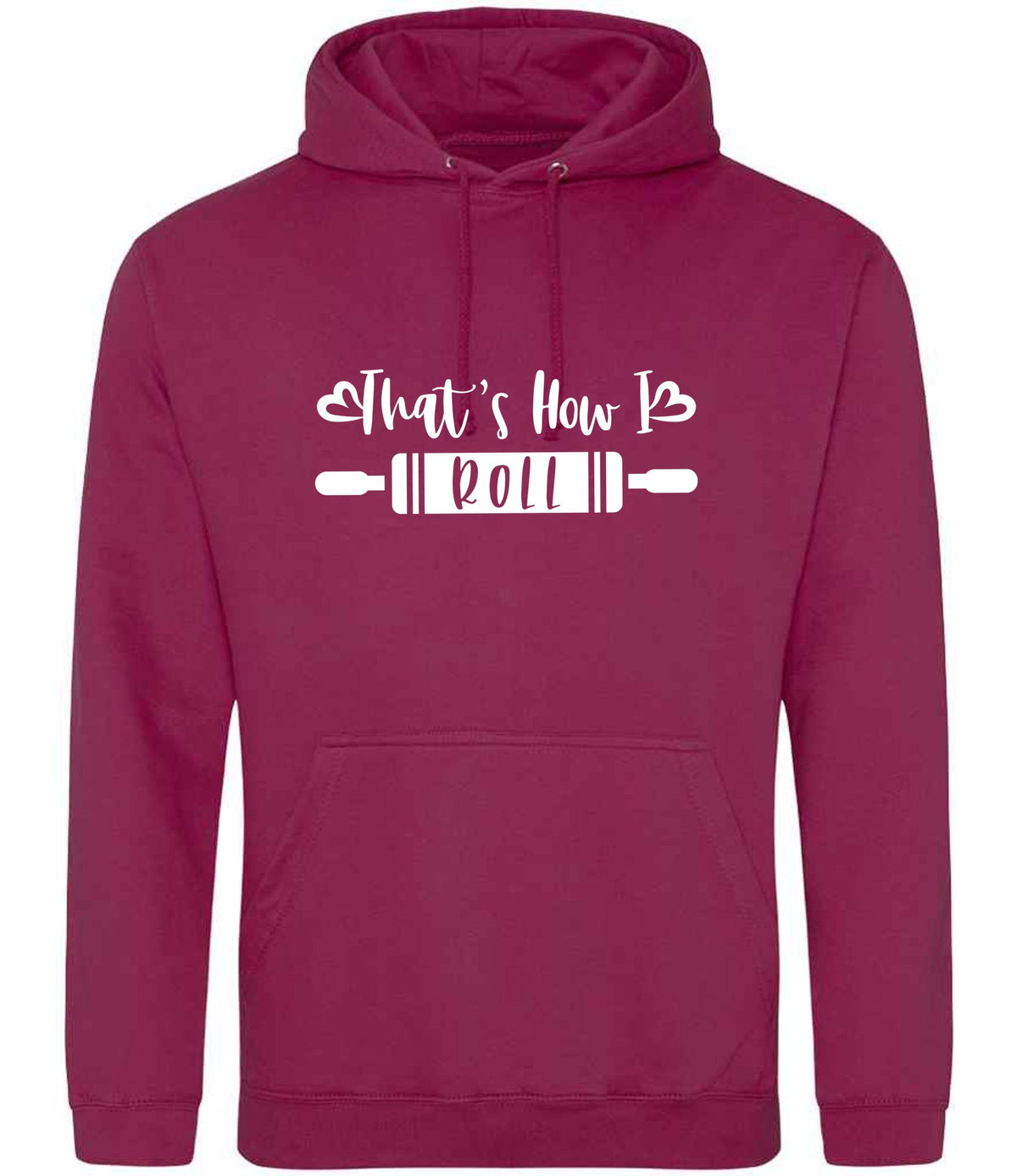 Thats How I Roll hoodie in cranberry