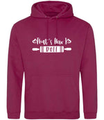 Thats How I Roll hoodie in cranberry