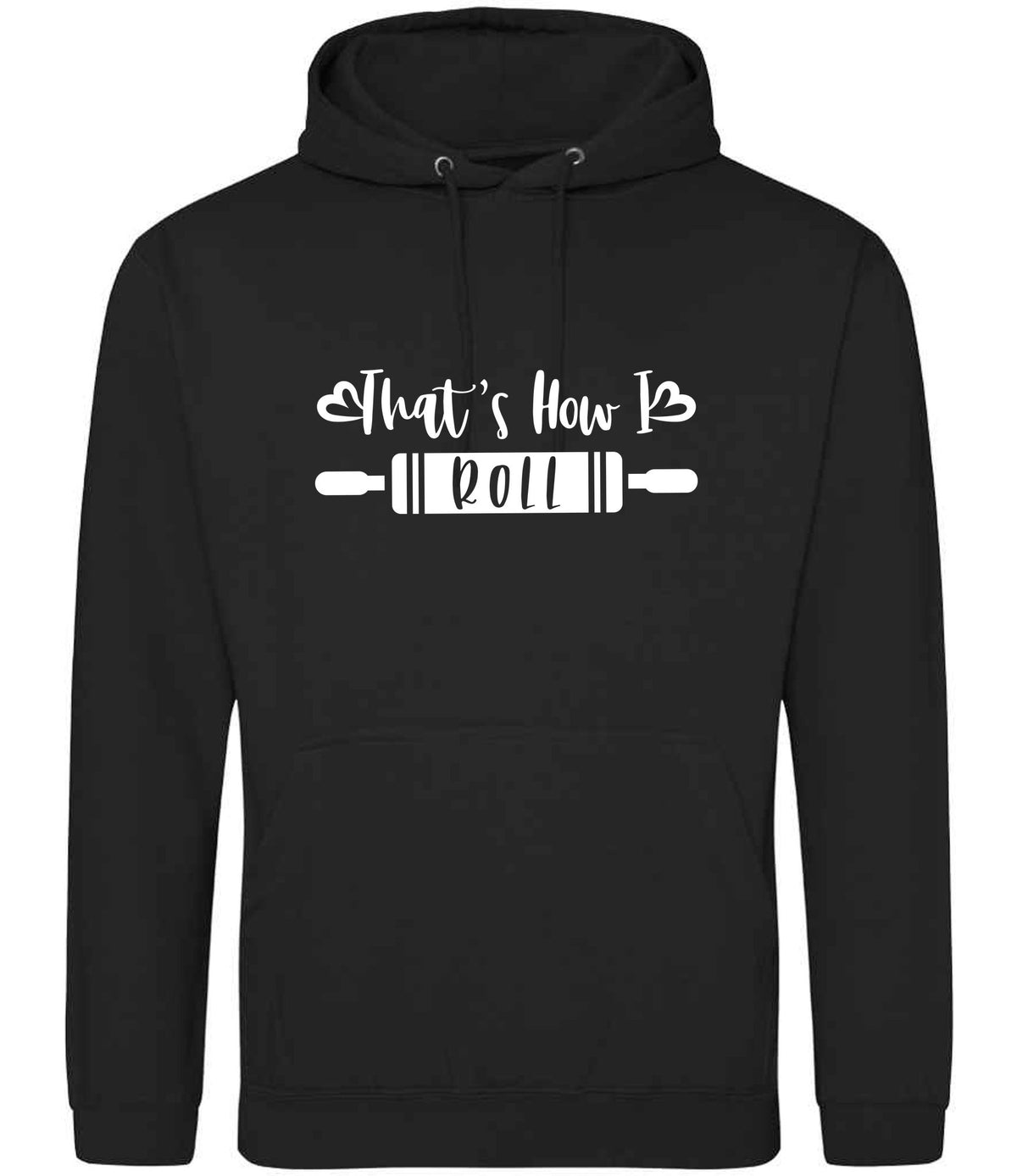 Thats How I Roll hoodie in deep black