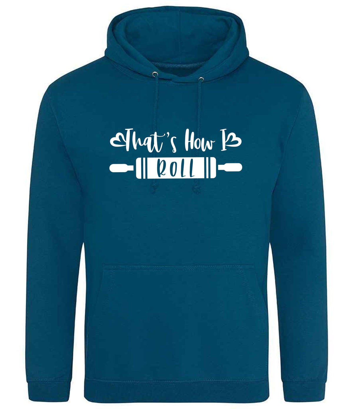 Thats How I Roll hoodie in deep sea blue