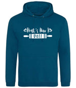 Thats How I Roll hoodie in deep sea blue