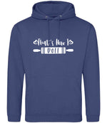 Thats How I Roll hoodie in denim