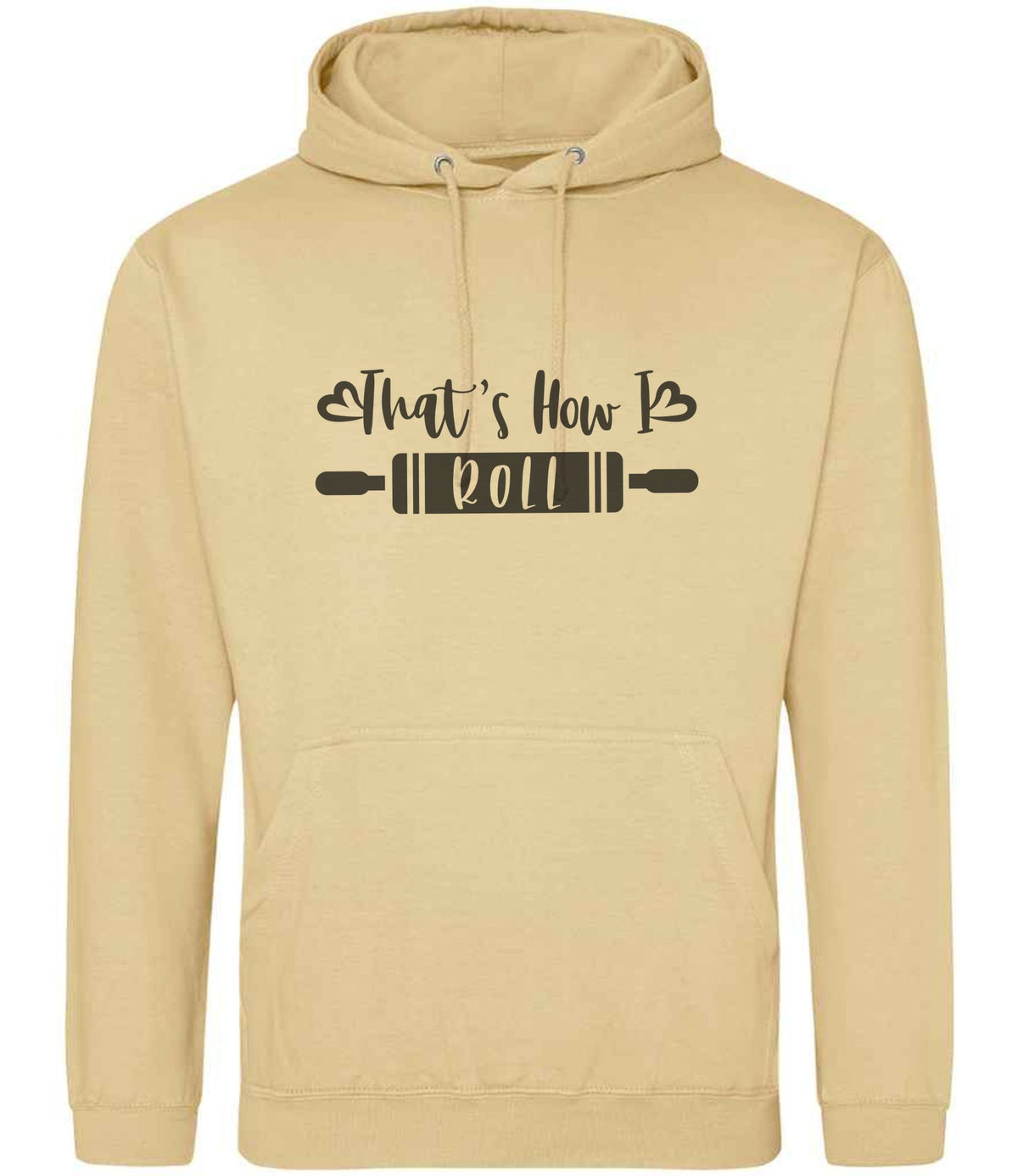 Thats How I Roll hoodie in desert sand