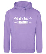 Thats How I Roll hoodie in digital lavender