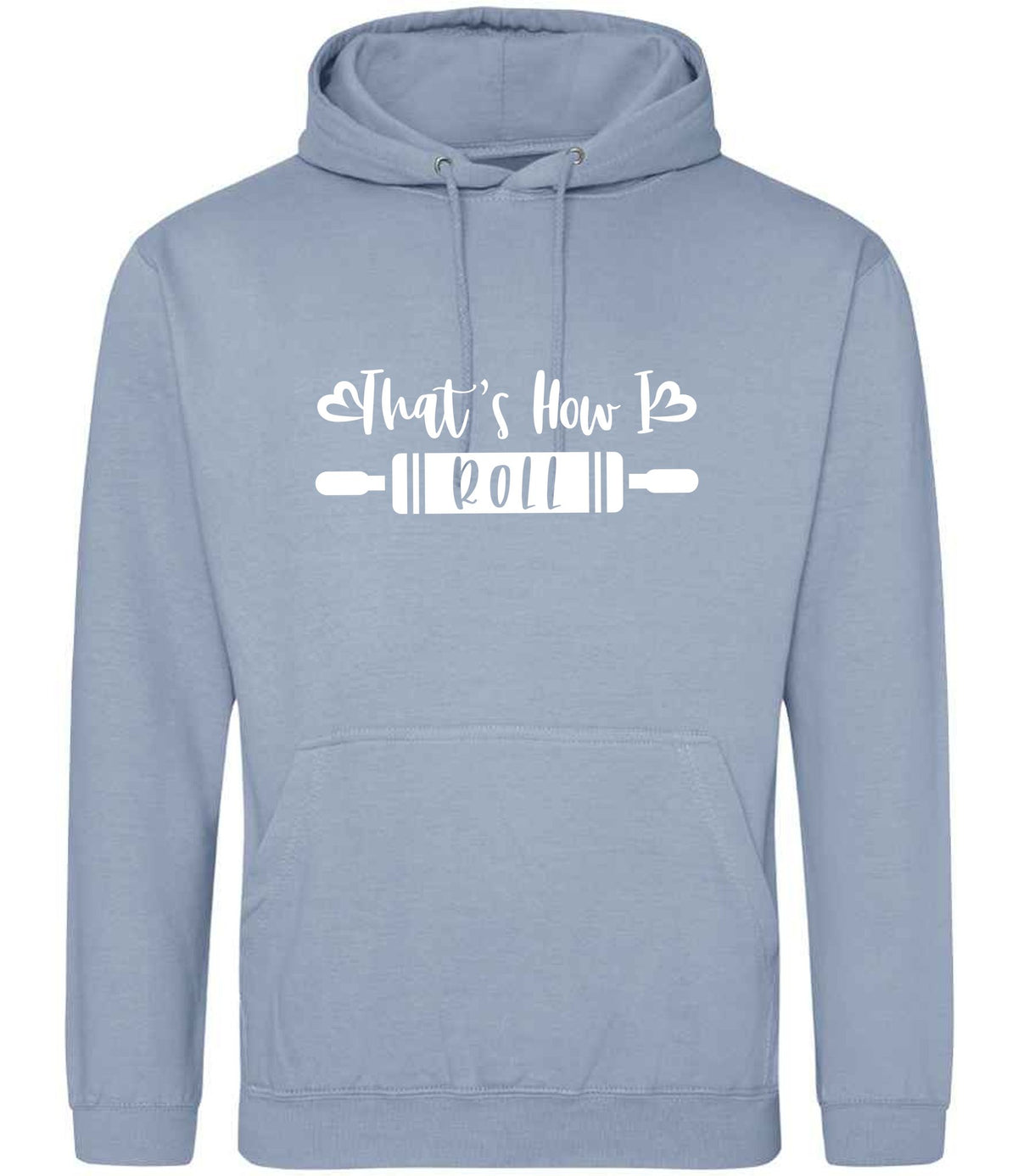 Thats How I Roll hoodie in dusty blue