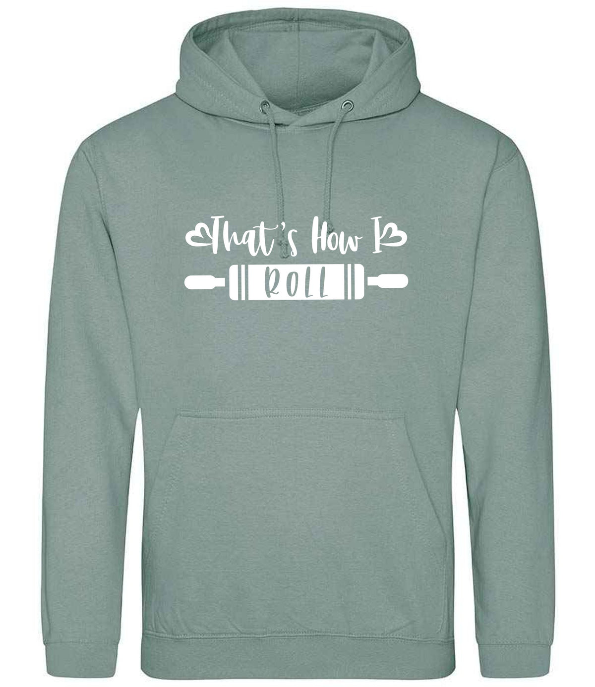 Thats How I Roll hoodie in dusty green