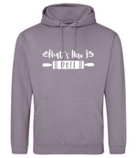 Thats How I Roll hoodie in dusty lilac