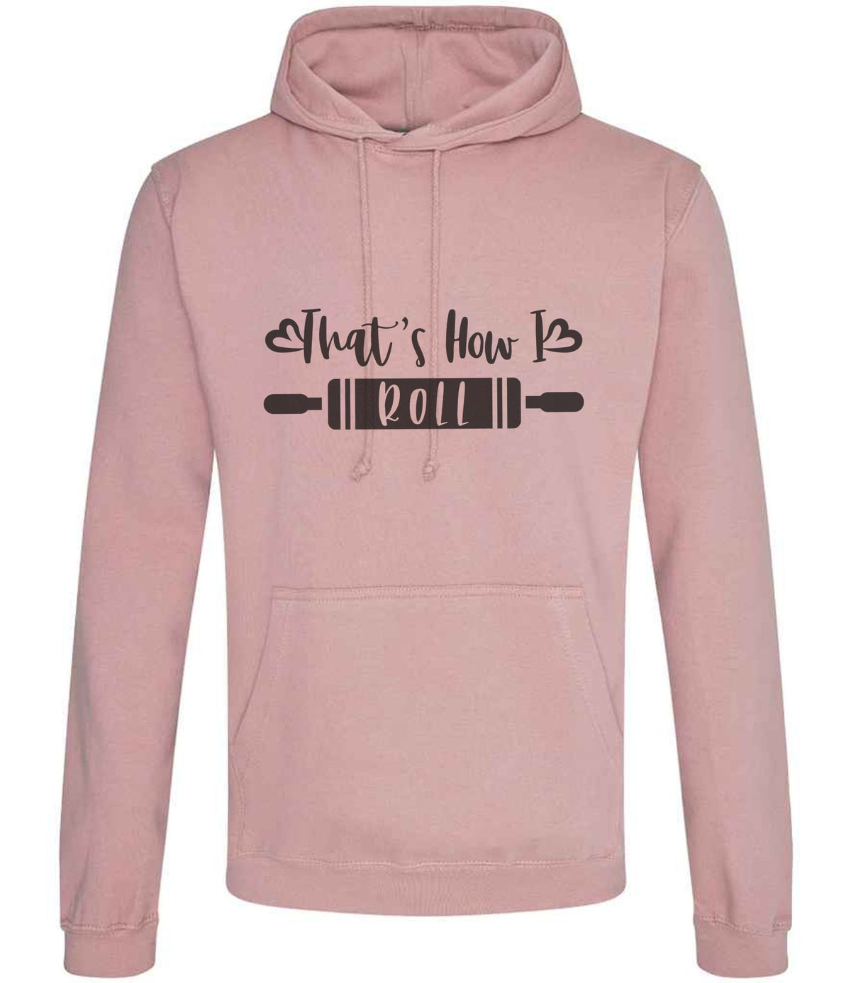 Thats How I Roll hoodie in dusty pink