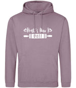 Thats How I Roll hoodie in dusty purple