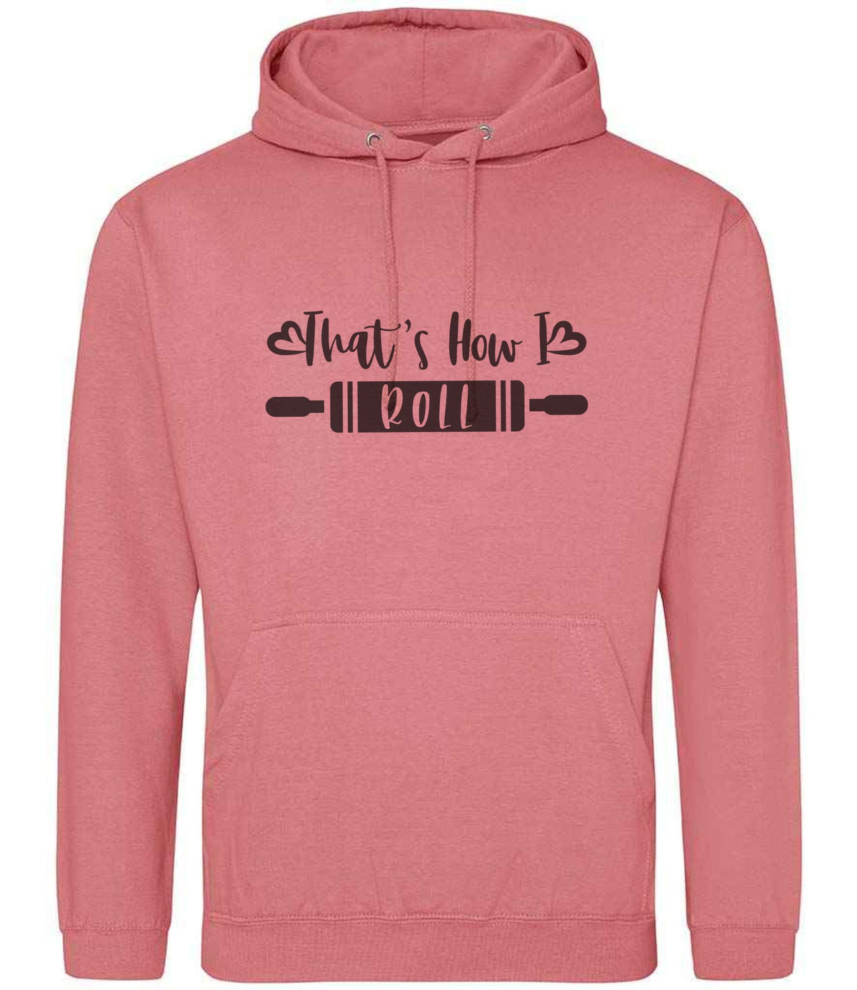 Thats How I Roll hoodie in dusty rose
