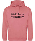 Thats How I Roll hoodie in dusty rose
