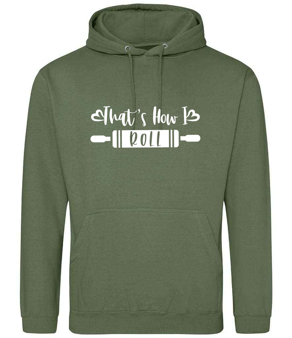 Thats How I Roll hoodie in earthy green