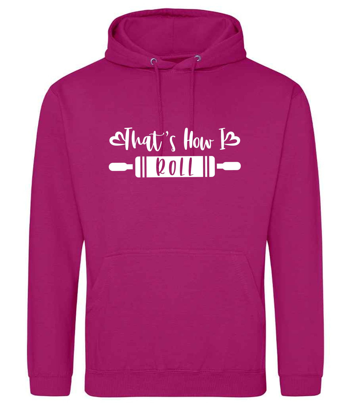 Thats How I Roll hoodie in festival fuchsia