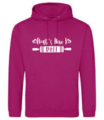 Thats How I Roll hoodie in festival fuchsia