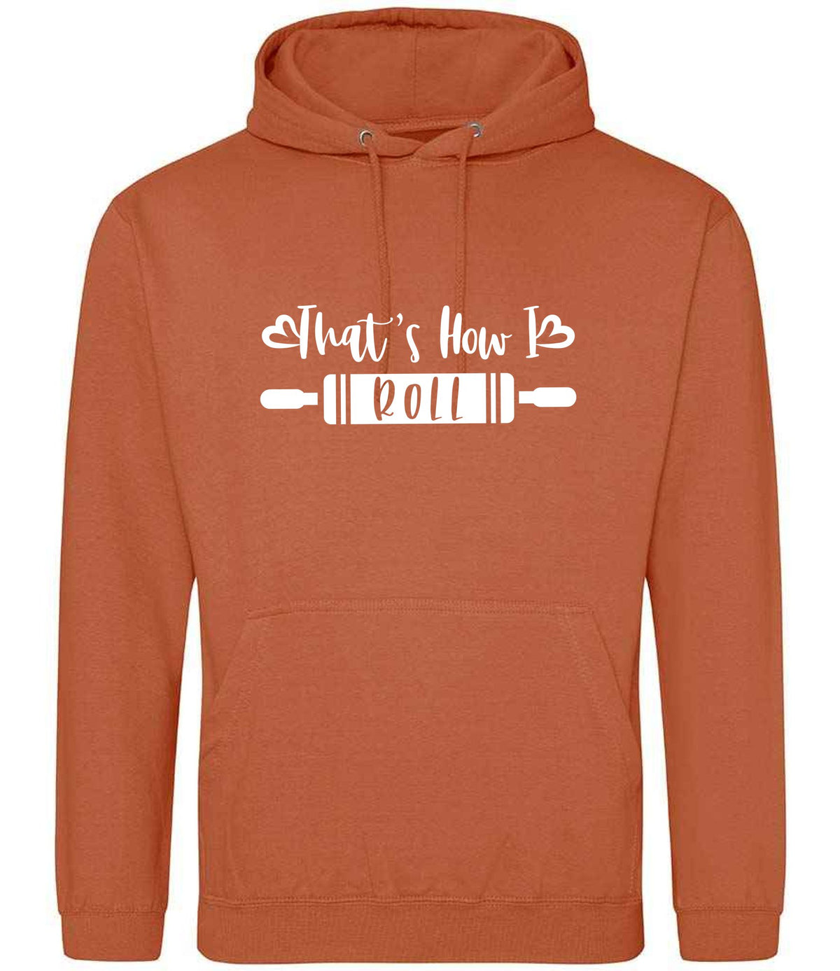 Thats How I Roll hoodie in ginger biscuit