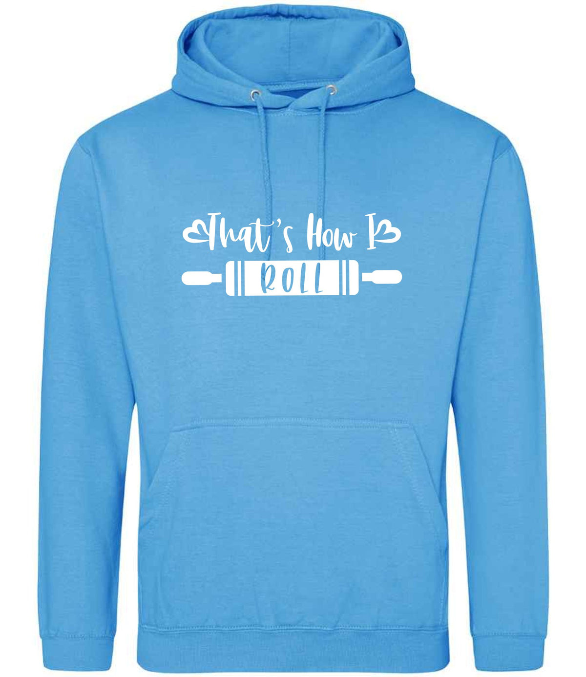Thats How I Roll hoodie in hawaiian blue