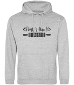 Thats How I Roll hoodie in heather grey