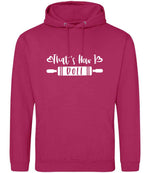 Thats How I Roll hoodie in hot pink