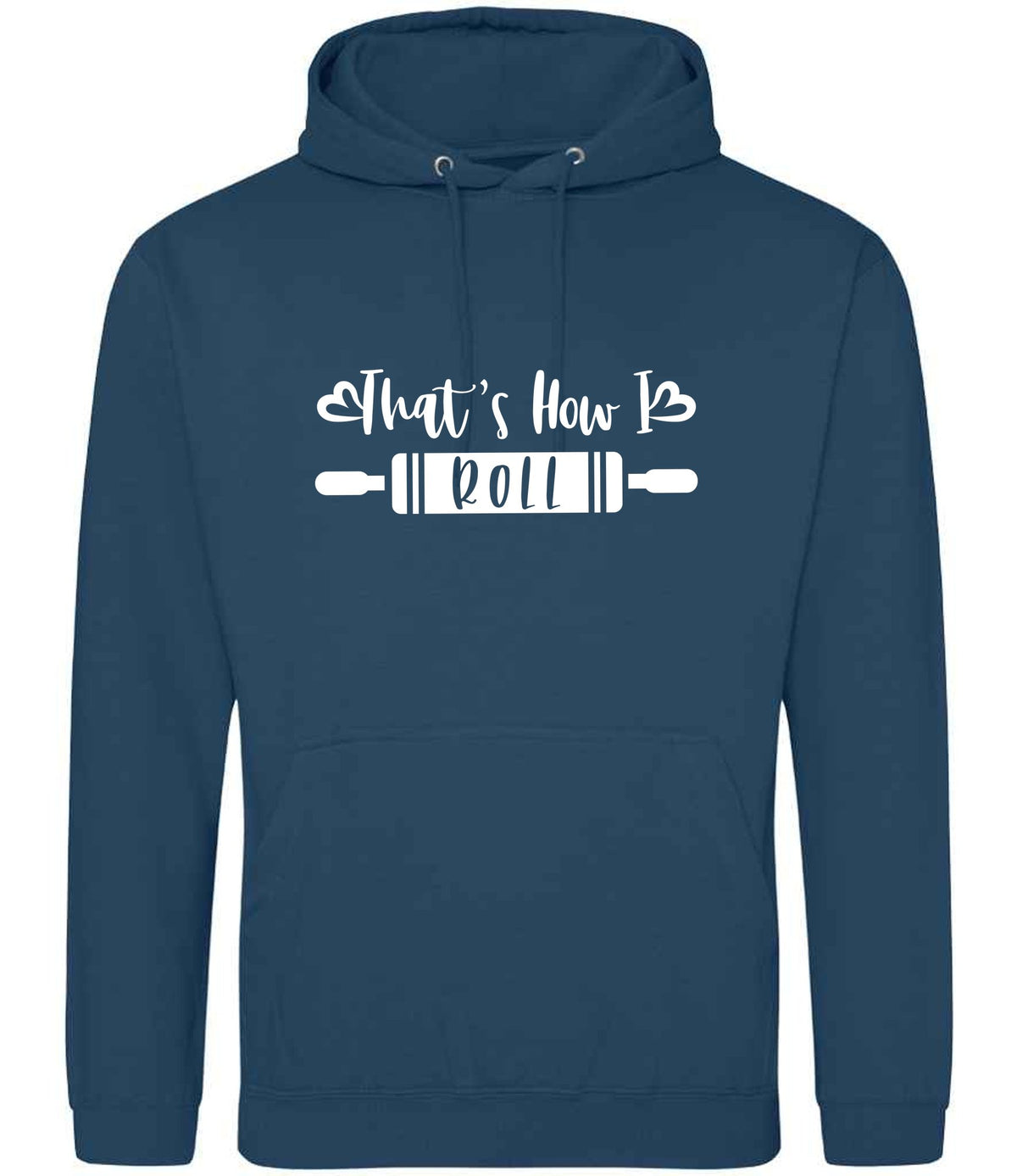 Thats How I Roll hoodie in ink blue