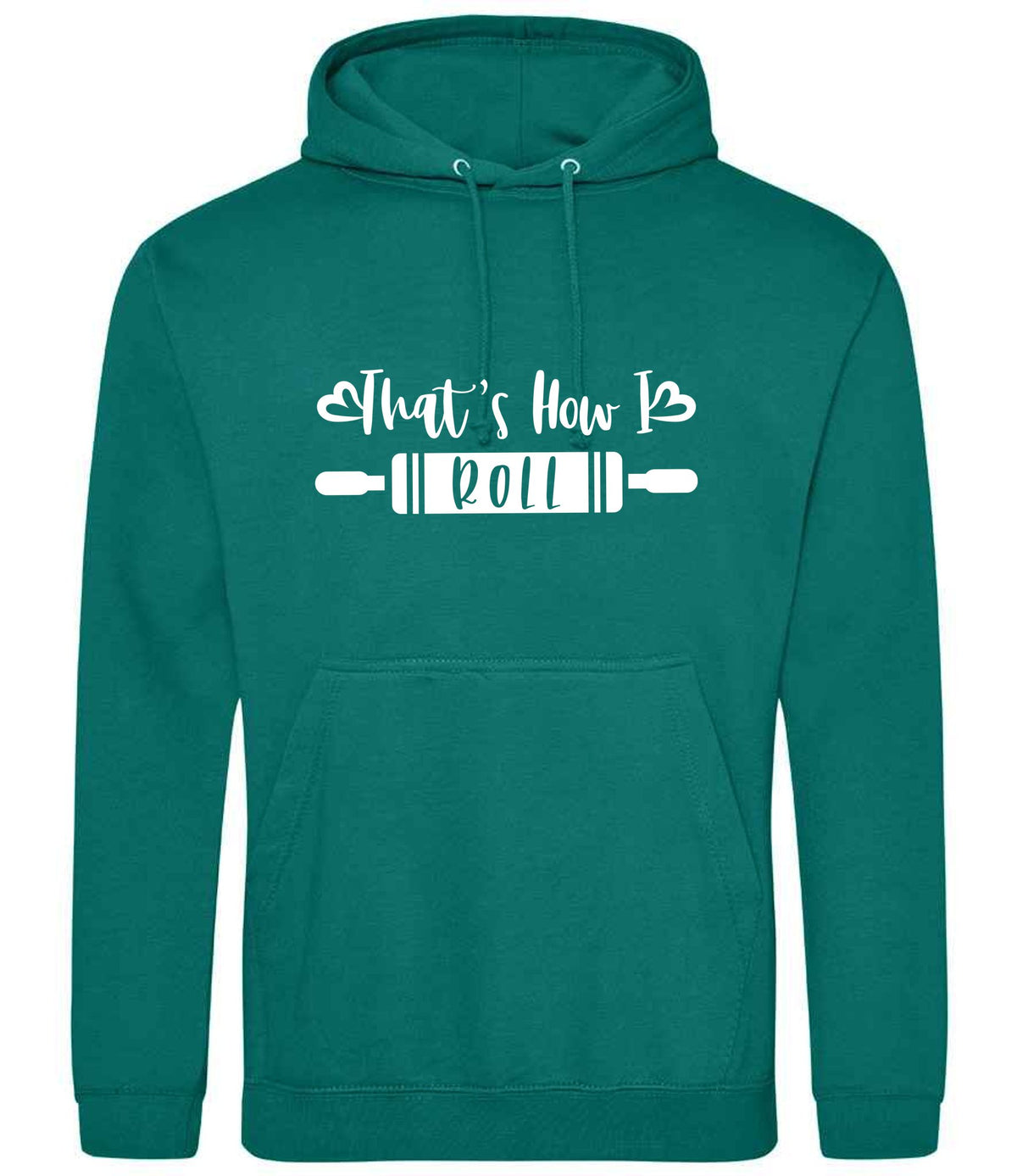 Thats How I Roll hoodie in jade