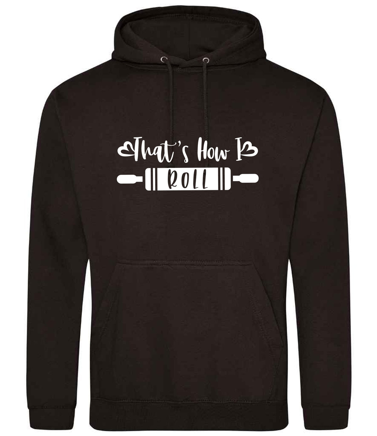 Thats How I Roll hoodie in jet black