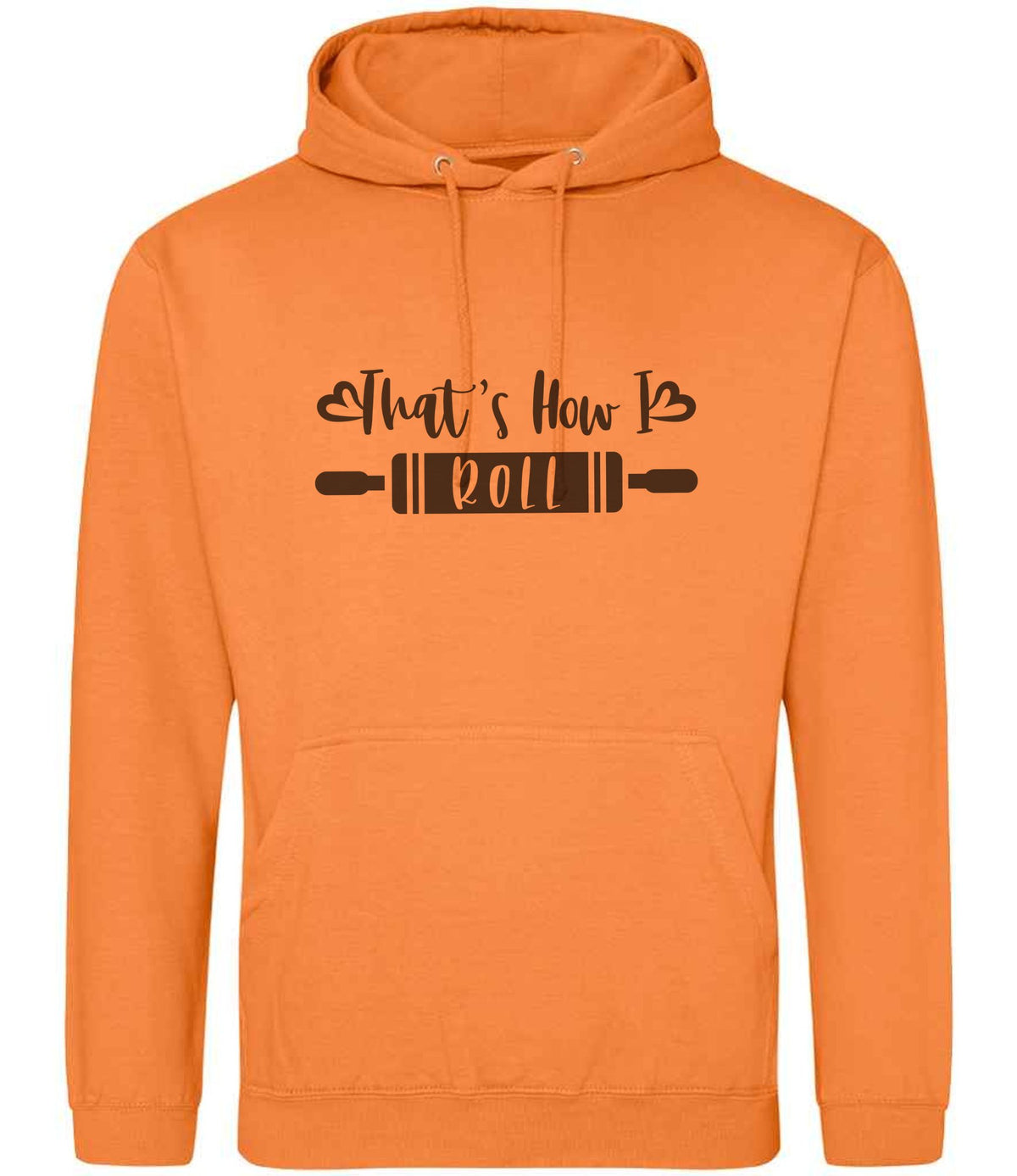 Thats How I Roll hoodie in light orange