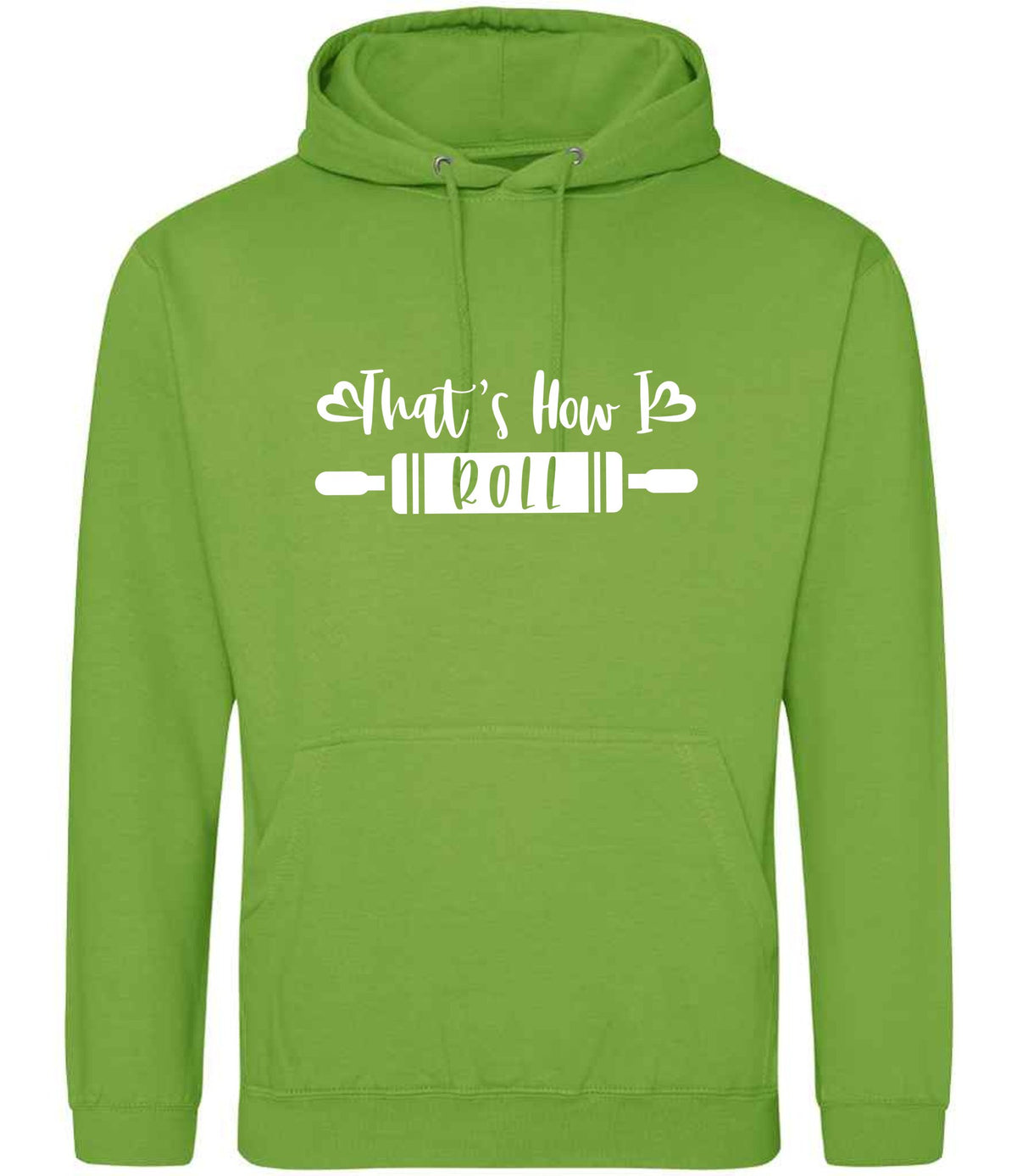 Thats How I Roll hoodie in lime green