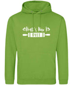 Thats How I Roll hoodie in lime green
