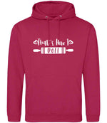Thats How I Roll hoodie in lipstick pink