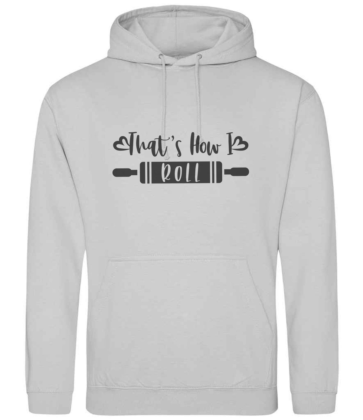 Thats How I Roll hoodie in moondust grey
