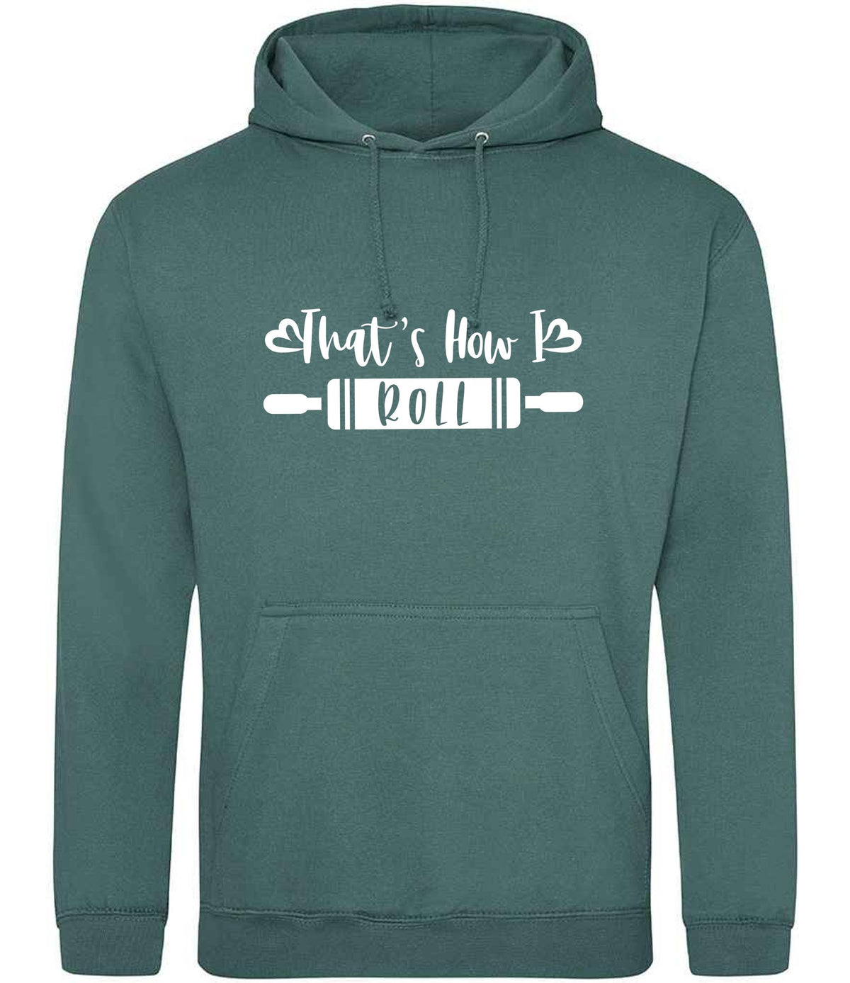 Thats How I Roll hoodie in moss green