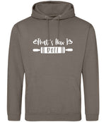 Thats How I Roll hoodie in natural clay