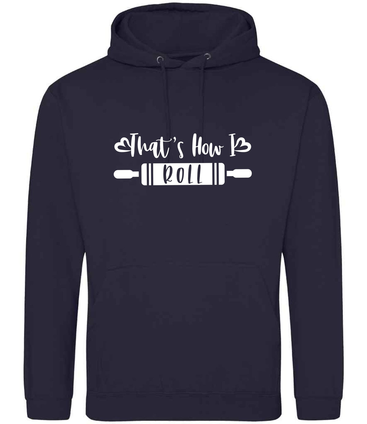 Thats How I Roll hoodie in new french navy