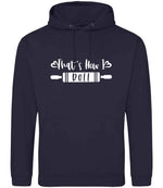 Thats How I Roll hoodie in new french navy