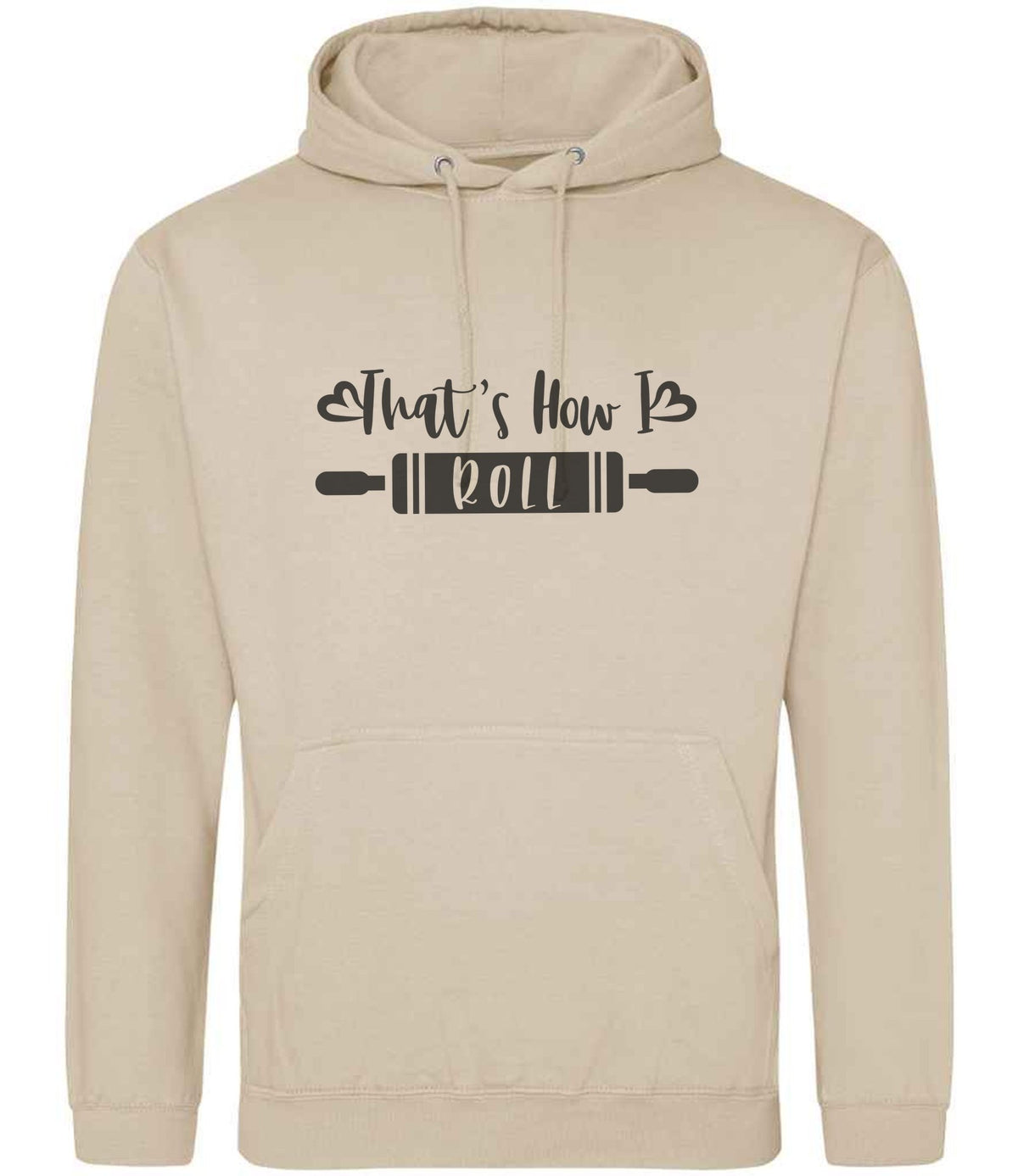 Thats How I Roll hoodie in nude